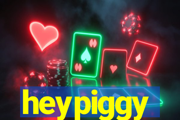 heypiggy