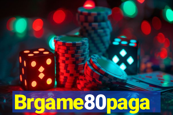 Brgame80paga