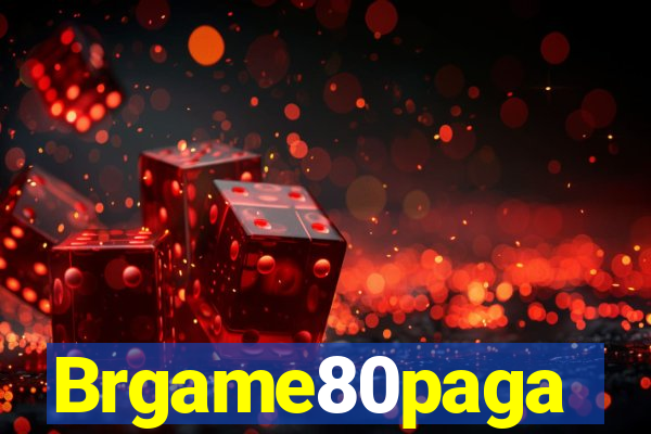 Brgame80paga