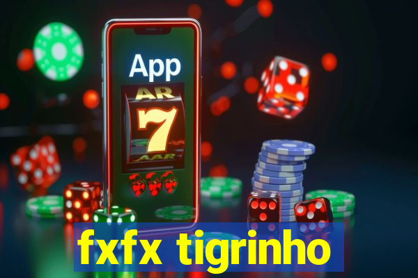 fxfx tigrinho