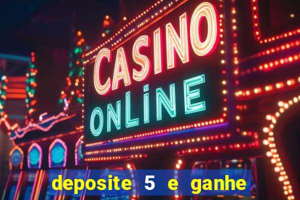 deposite 5 e ganhe 50 reais