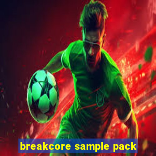 breakcore sample pack