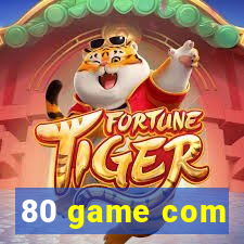 80 game com