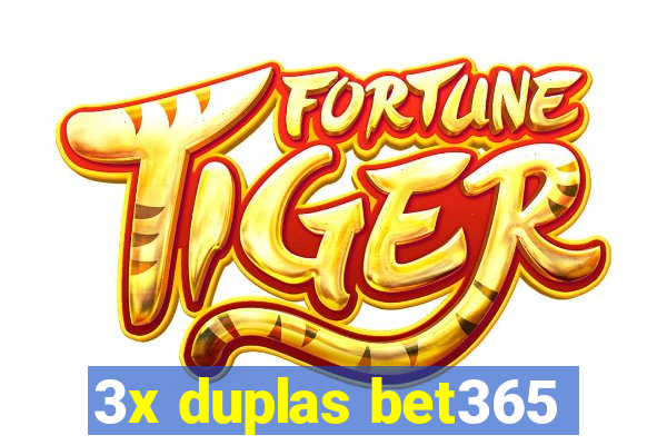 3x duplas bet365