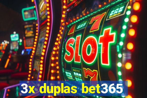 3x duplas bet365