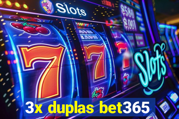 3x duplas bet365