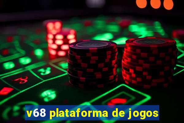 v68 plataforma de jogos