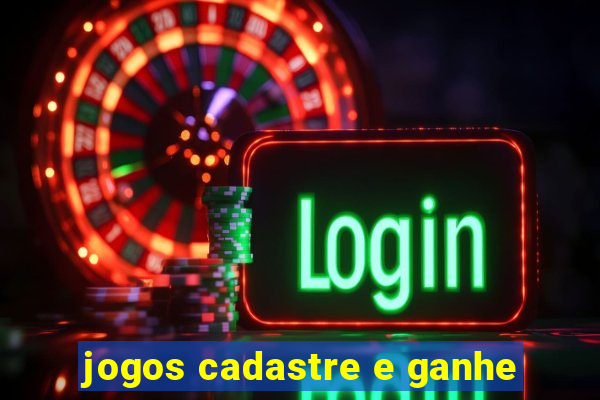 jogos cadastre e ganhe