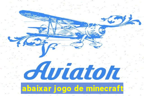 abaixar jogo de minecraft