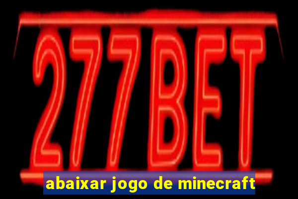 abaixar jogo de minecraft