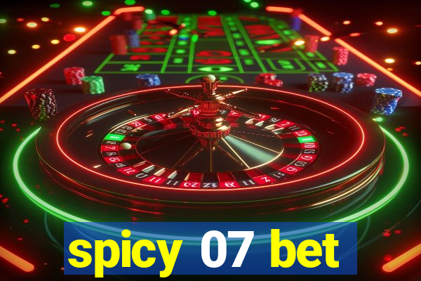 spicy 07 bet