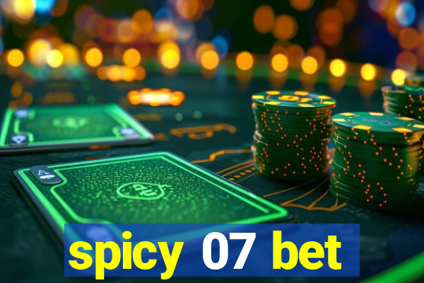 spicy 07 bet