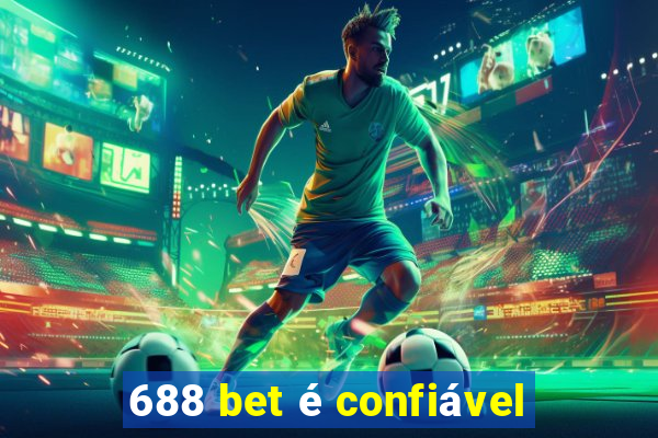 688 bet é confiável