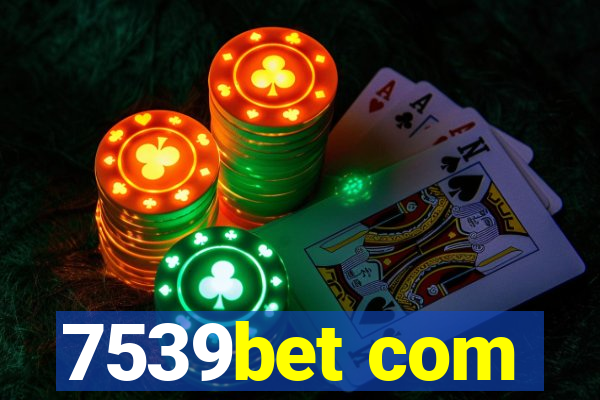 7539bet com