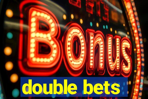 double bets