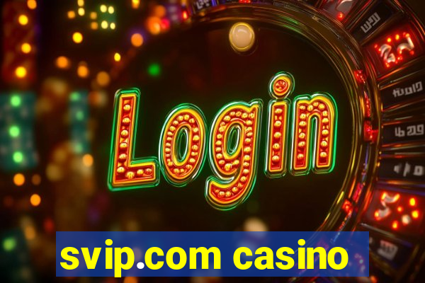 svip.com casino