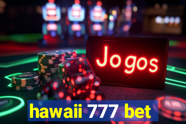 hawaii 777 bet