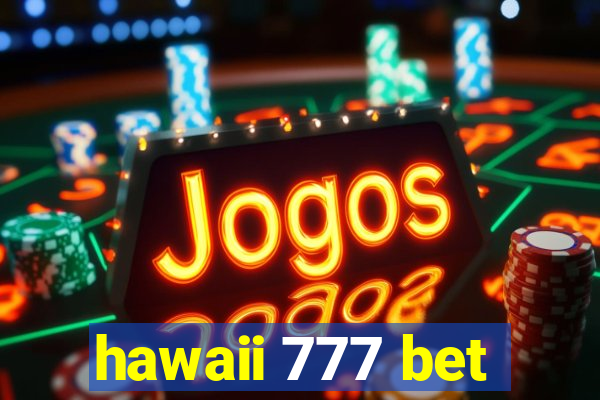 hawaii 777 bet