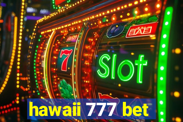 hawaii 777 bet