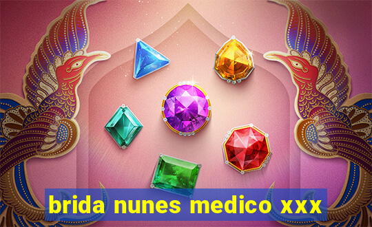 brida nunes medico xxx