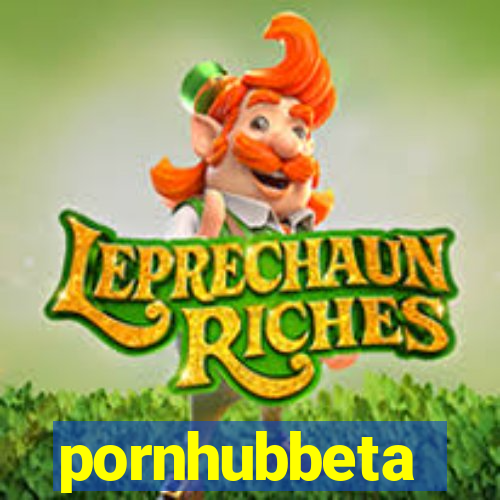 pornhubbeta