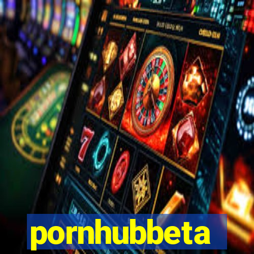 pornhubbeta