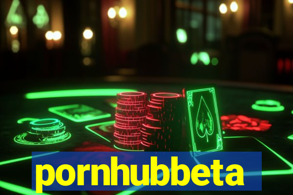 pornhubbeta