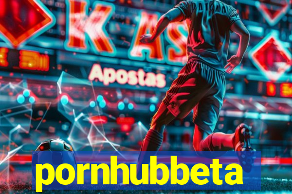 pornhubbeta