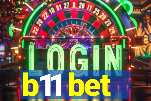 b11 bet