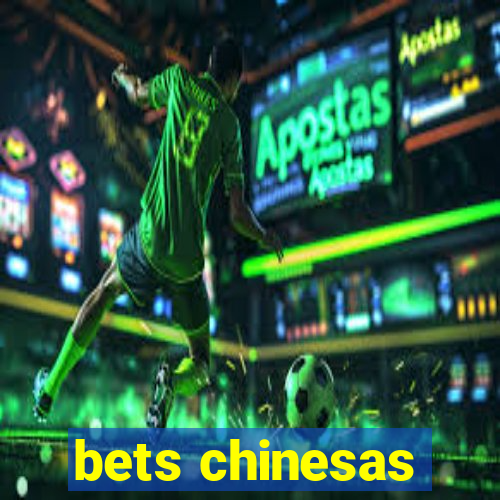 bets chinesas