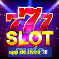 app de lives 18