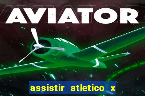 assistir atletico x botafogo futemax