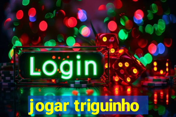 jogar triguinho