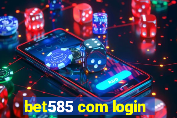 bet585 com login