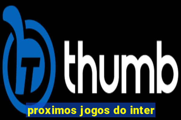 proximos jogos do inter