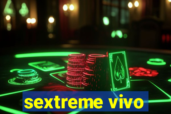 sextreme vivo