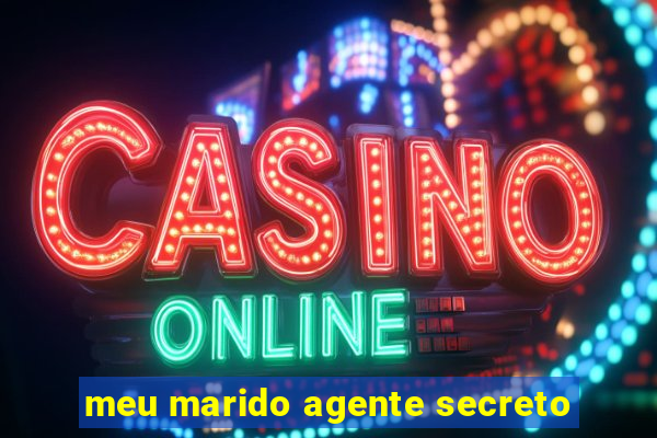 meu marido agente secreto