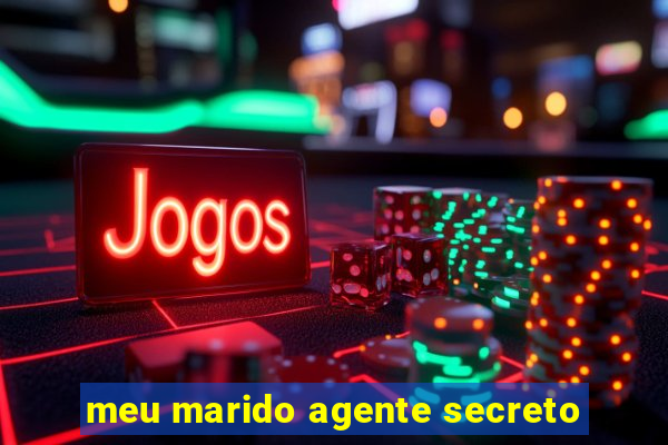 meu marido agente secreto