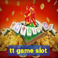 tt game slot