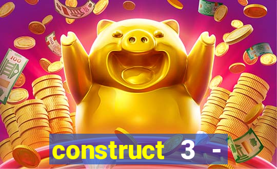 construct 3 - criar jogos