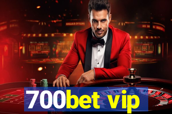 700bet vip