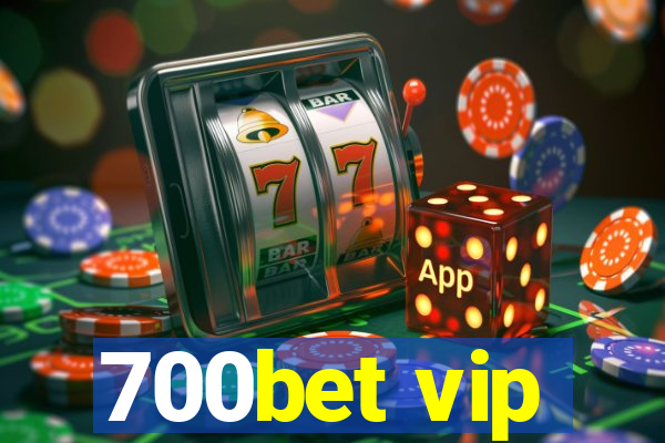 700bet vip