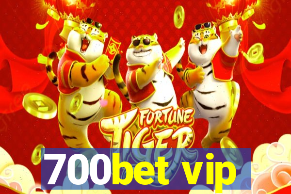 700bet vip