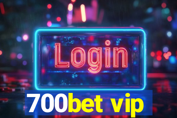 700bet vip