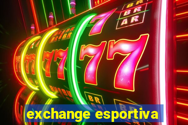 exchange esportiva