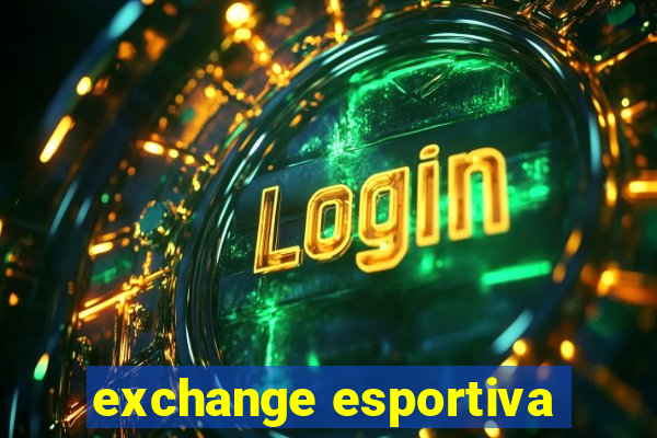 exchange esportiva