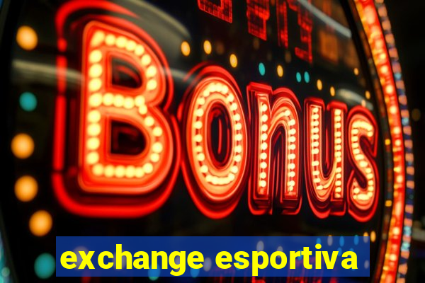 exchange esportiva