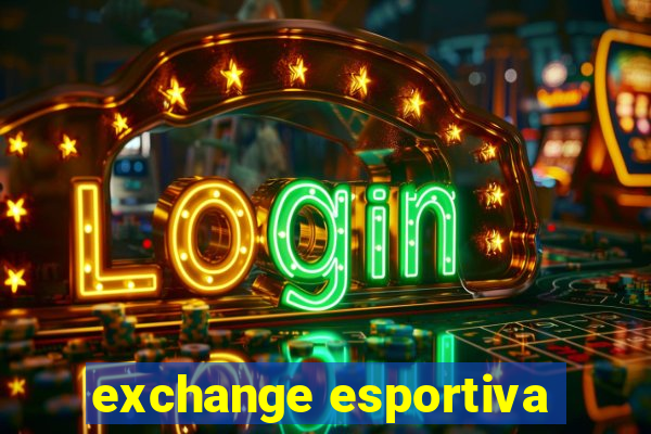 exchange esportiva