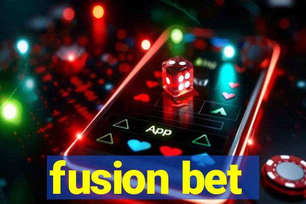 fusion bet