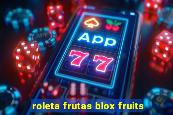 roleta frutas blox fruits